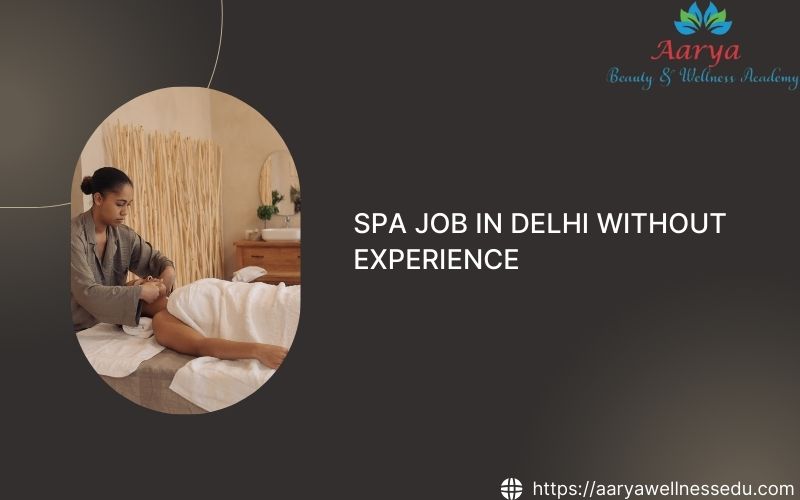 Spa Job in Delhi Without Experience