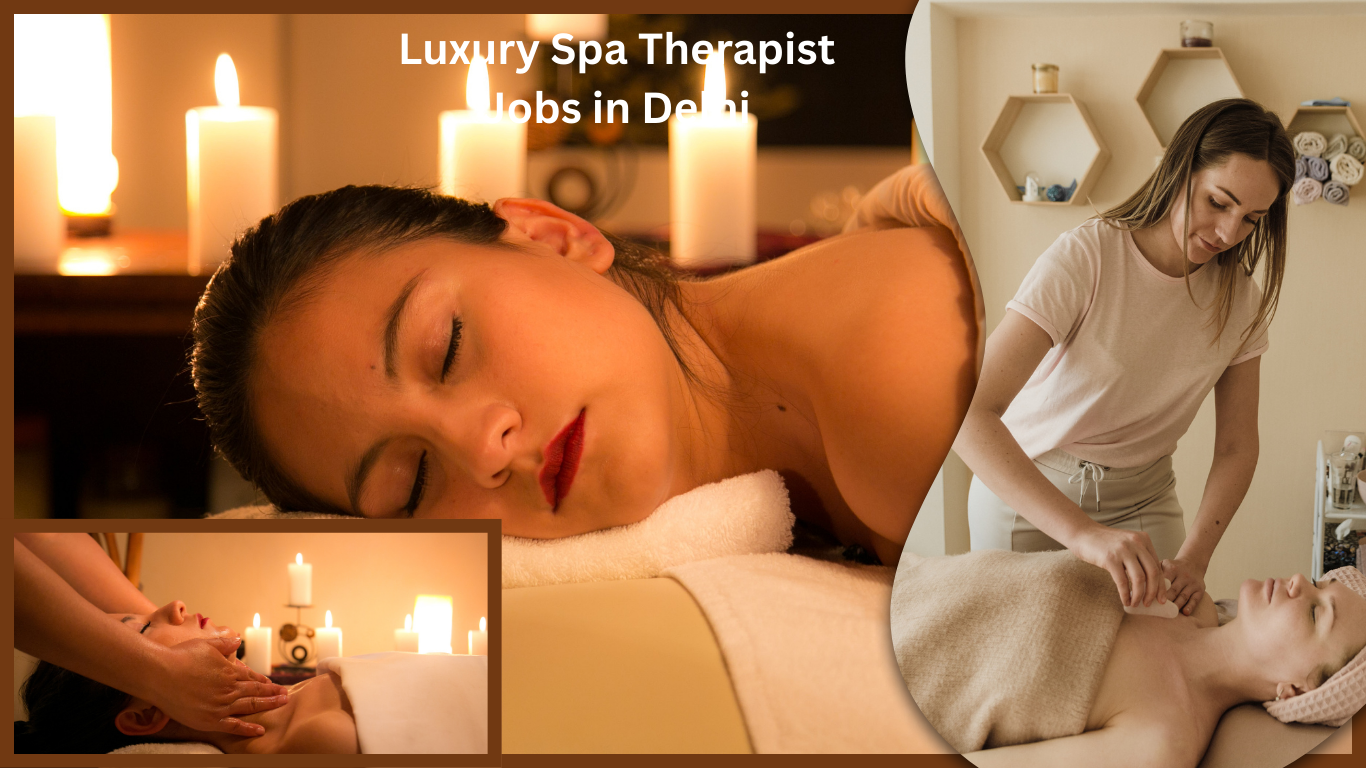 Luxury Spa Therapist Jobs in Delhi