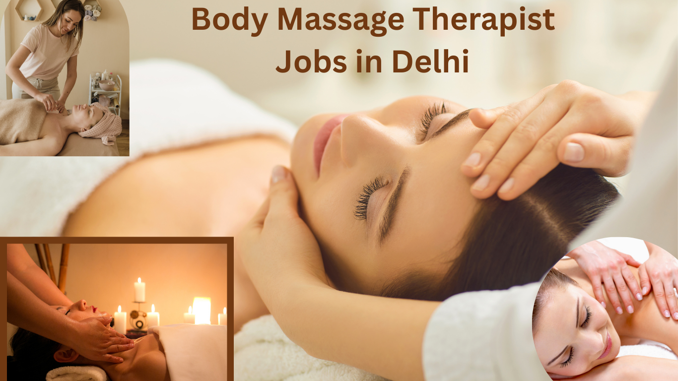 Body Massage Therapist Jobs in Delhi