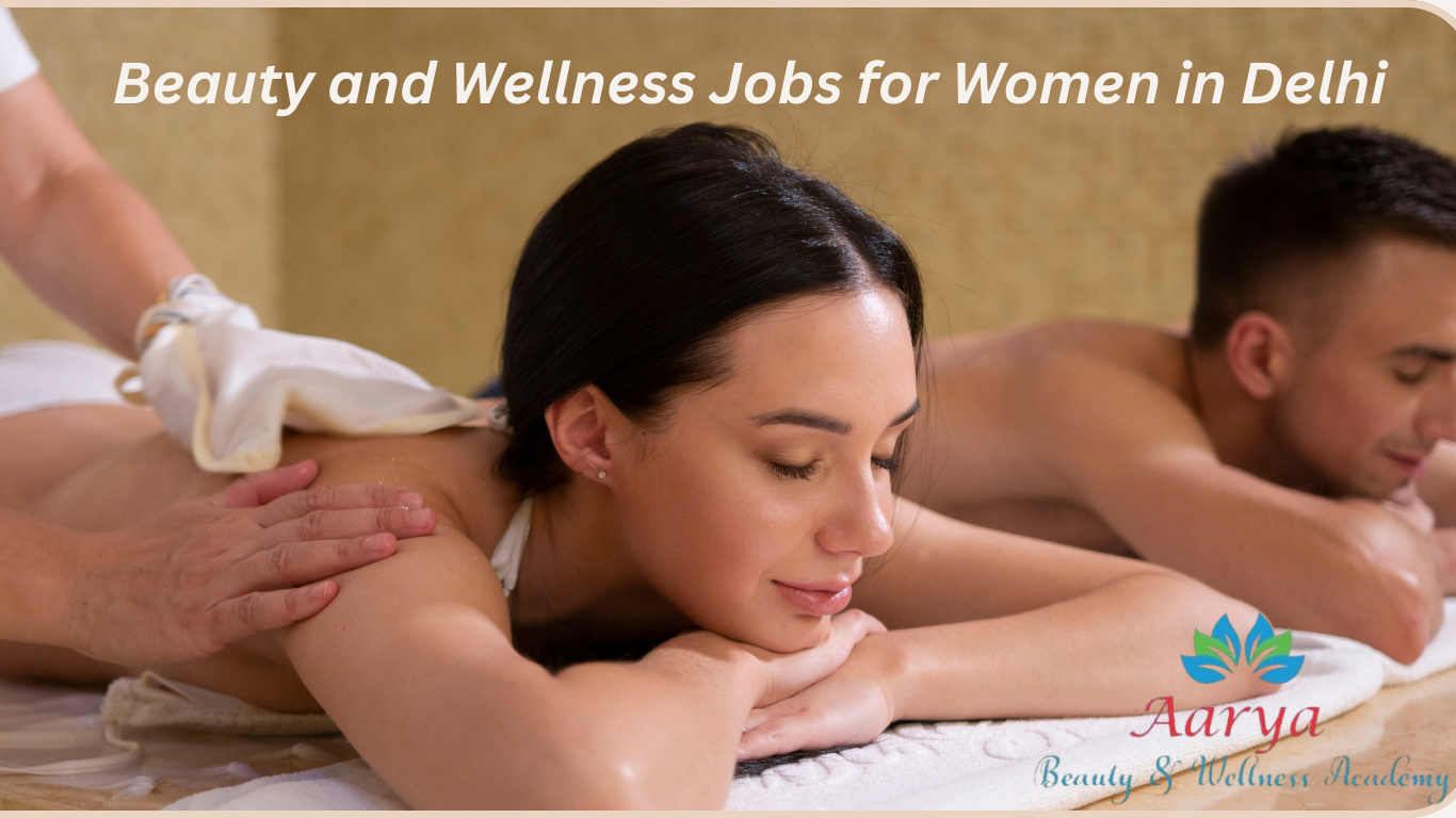 Beauty and Wellness Jobs for Women in Delhi