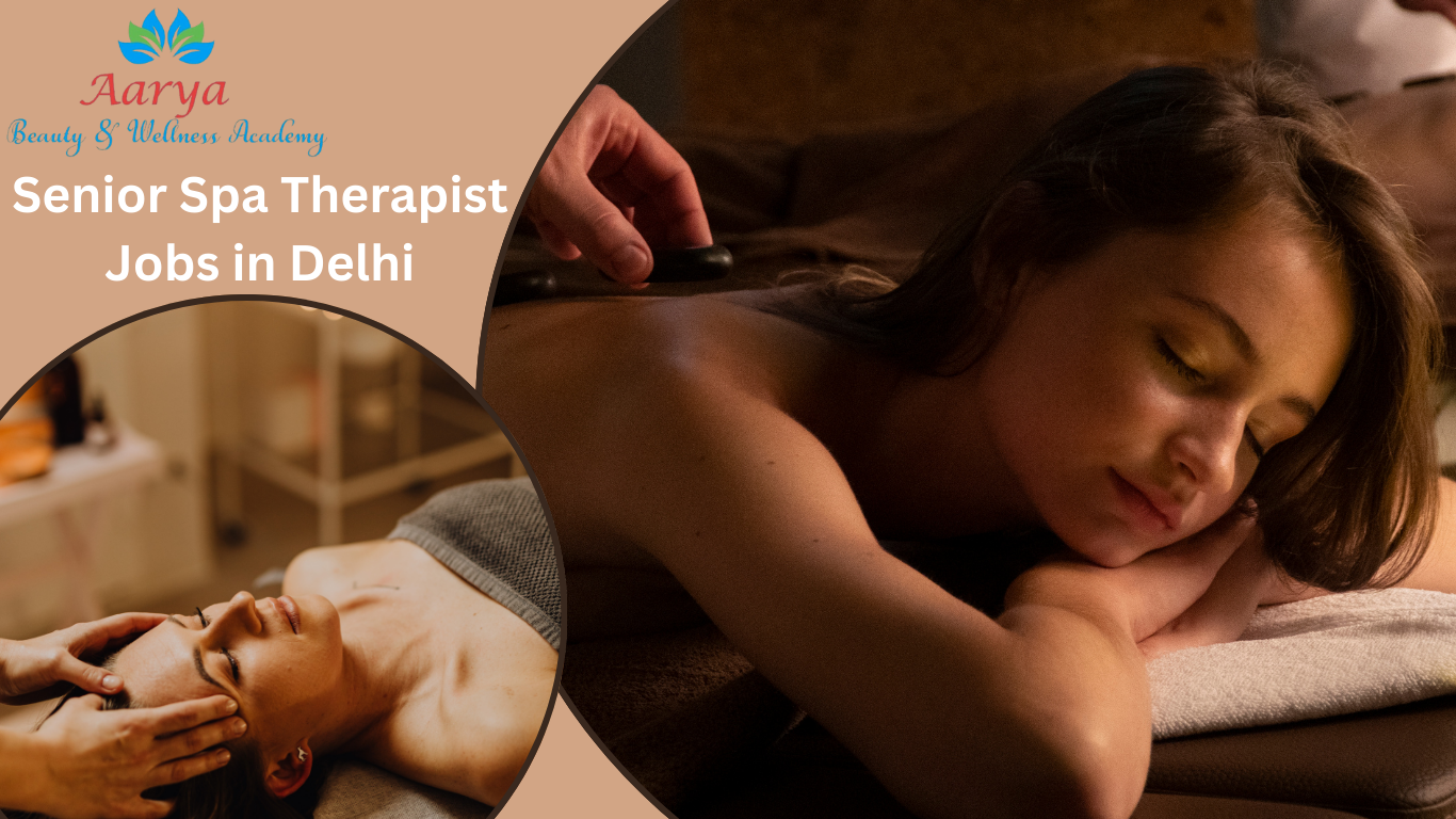 Senior Spa Therapist Jobs in Delhi