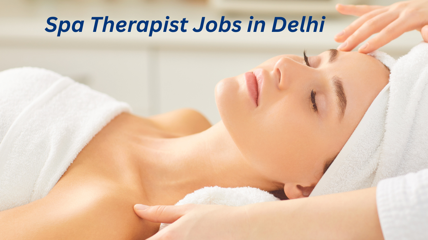 Spa Therapist Jobs in Delhi