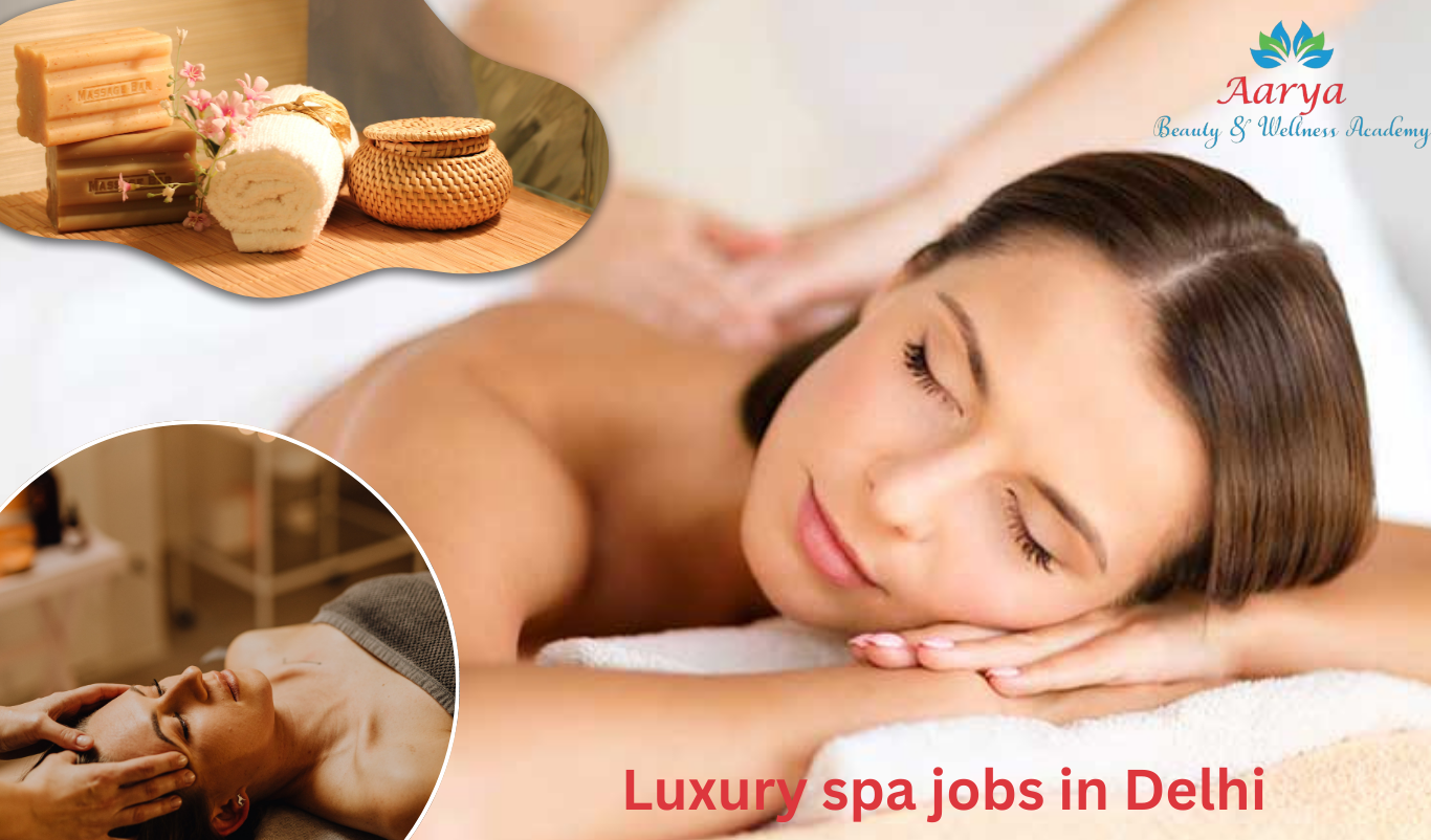 Luxury spa jobs in Delhi