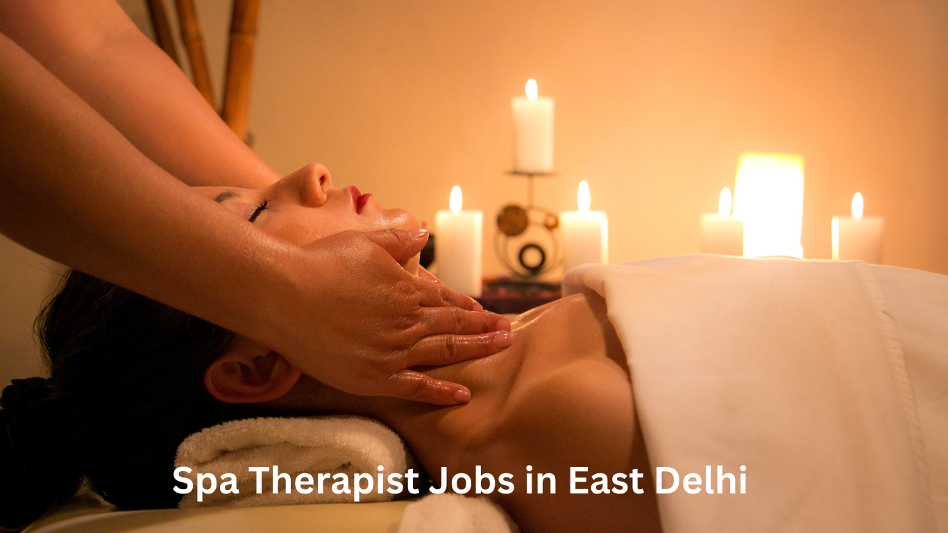 Spa Therapist Jobs in East Delhi