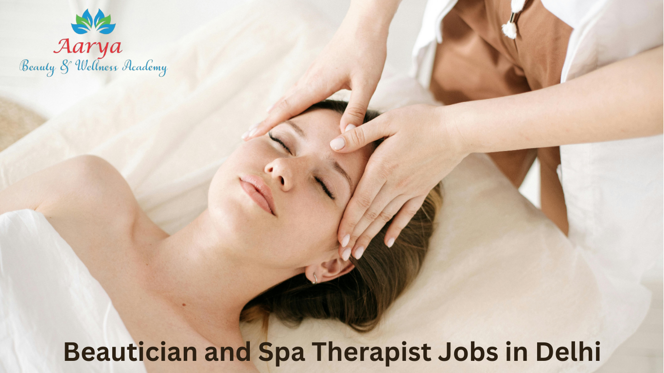 Beautician and Spa Therapist Jobs in Delhi